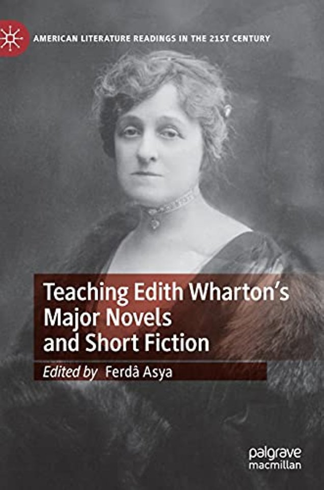 Teaching Edith Wharton’s Major Novels and Short Fiction