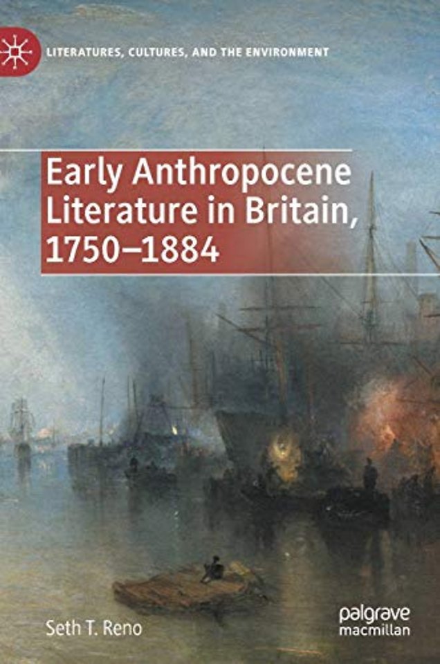 Early Anthropocene Literature in Britain, 1750–1884