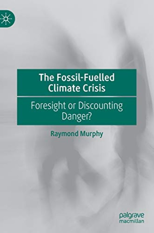 The Fossil-Fuelled Climate Crisis