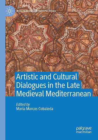 Artistic and Cultural Dialogues in the Late Medieval Mediterranean