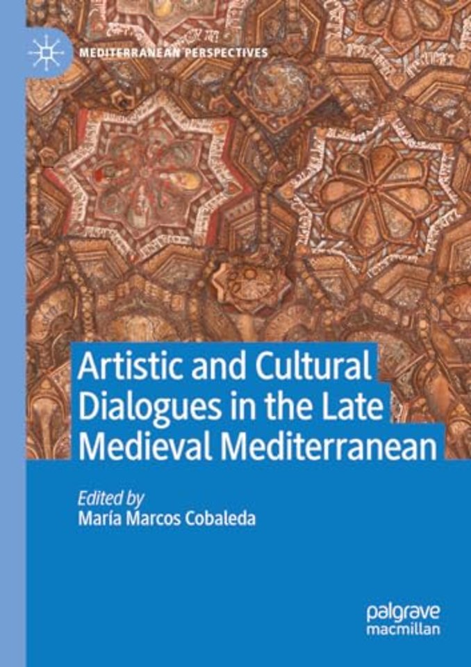 Artistic and Cultural Dialogues in the Late Medieval Mediterranean