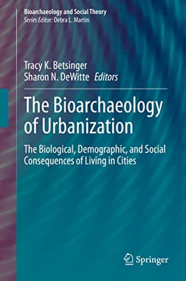 The Bioarchaeology of Urbanization