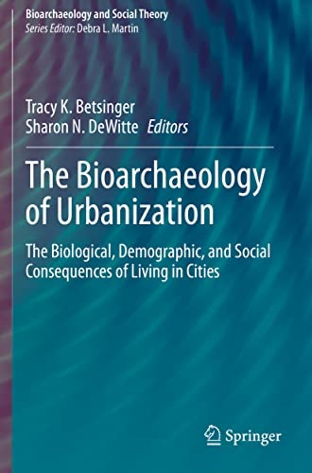 The Bioarchaeology of Urbanization