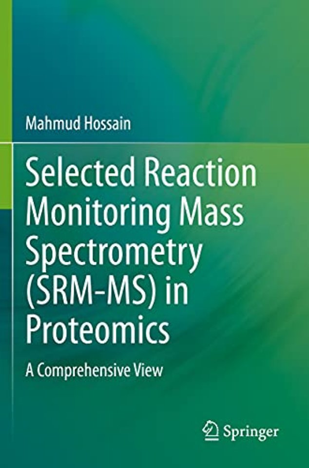 Selected Reaction Monitoring Mass Spectrometry (SRM-MS)  in Proteomics