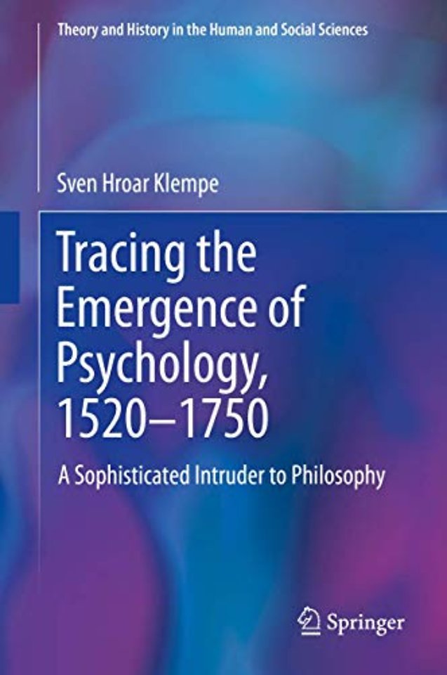 Tracing the Emergence of Psychology, 1520–1750