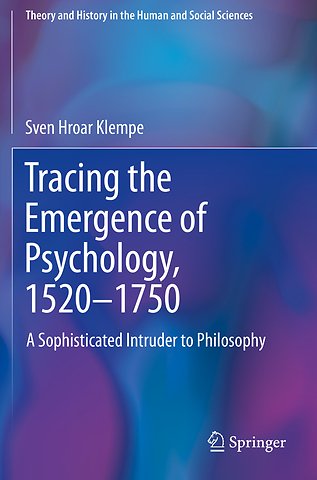 Tracing the Emergence of Psychology, 1520–1750