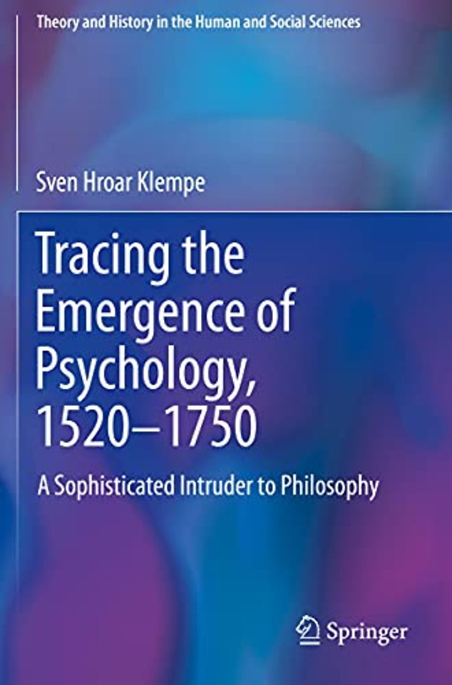 Tracing the Emergence of Psychology, 1520–1750