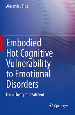 Embodied Hot Cognitive Vulnerability to Emotional Disorders