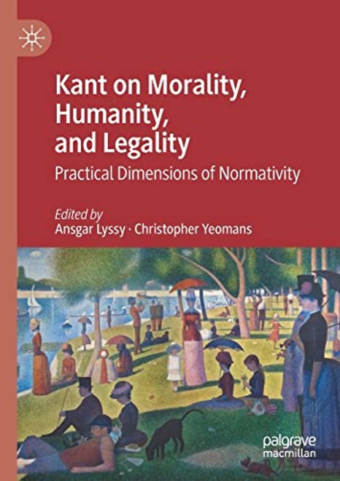 Kant on Morality, Humanity, and Legality
