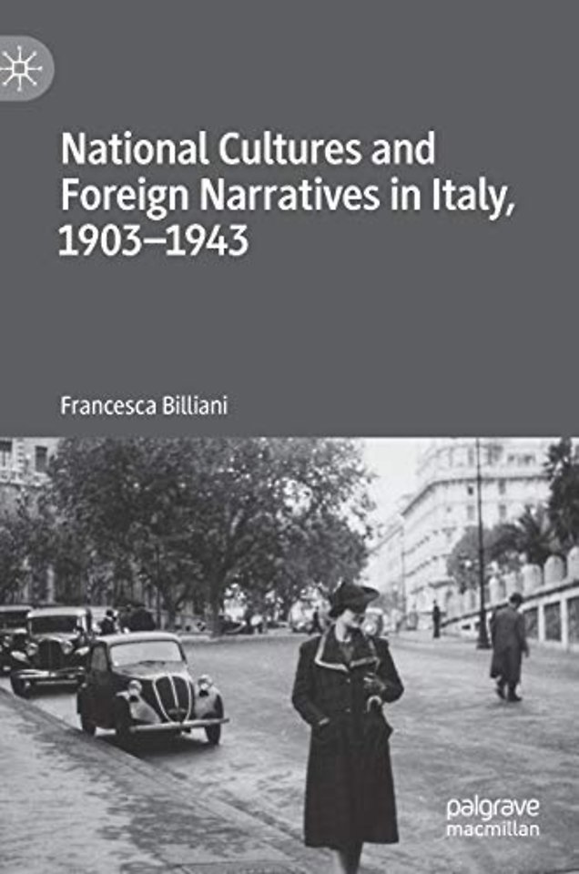 National Cultures and Foreign Narratives in Italy, 1903–1943