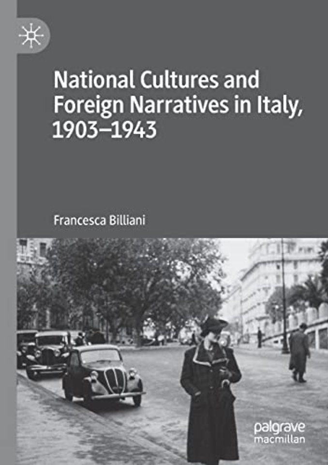 National Cultures and Foreign Narratives in Italy, 1903–1943