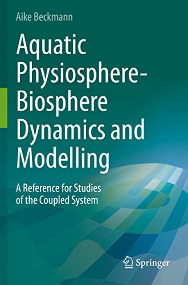 Aquatic Physiosphere-Biosphere Dynamics and Modelling