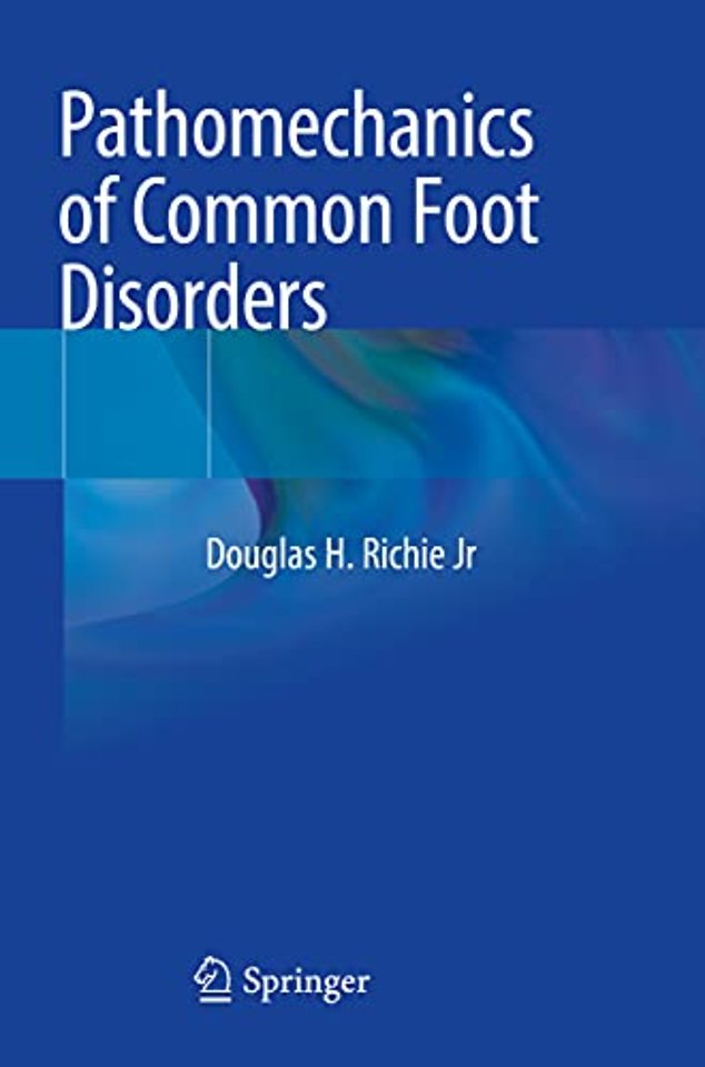 Pathomechanics of Common Foot Disorders