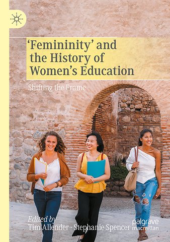 ‘Femininity’ and the History of Women's Education