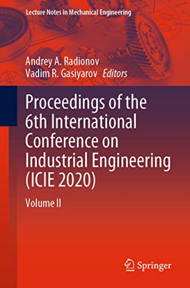 Proceedings of the 6th International Conference on Industrial Engineering (ICIE 2020)