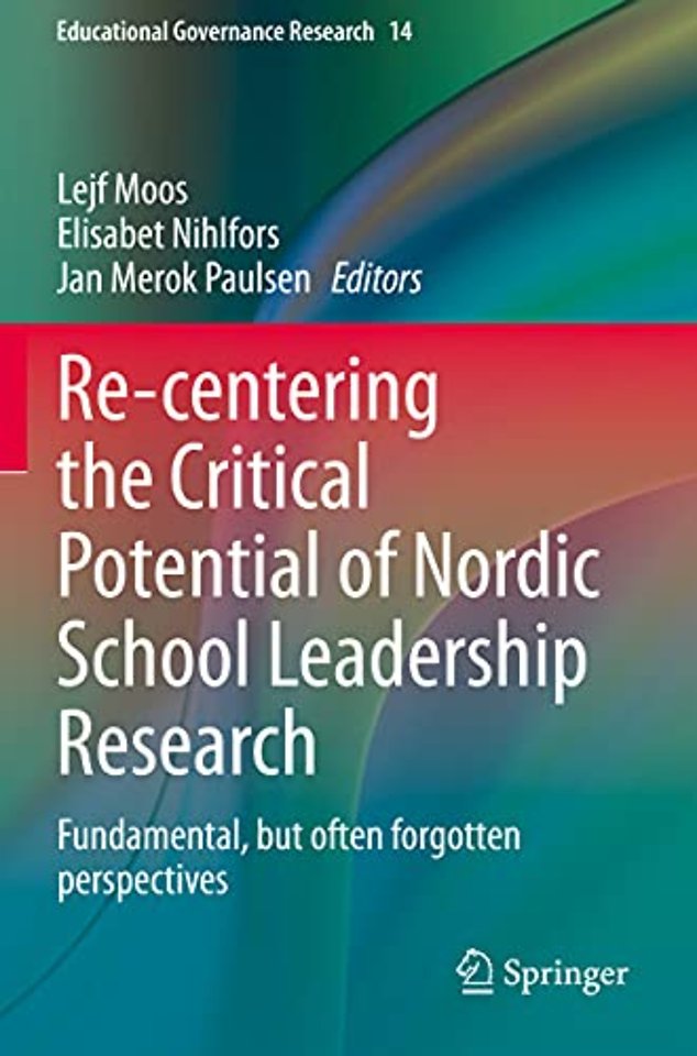 Re-centering the Critical Potential of Nordic School Leadership Research