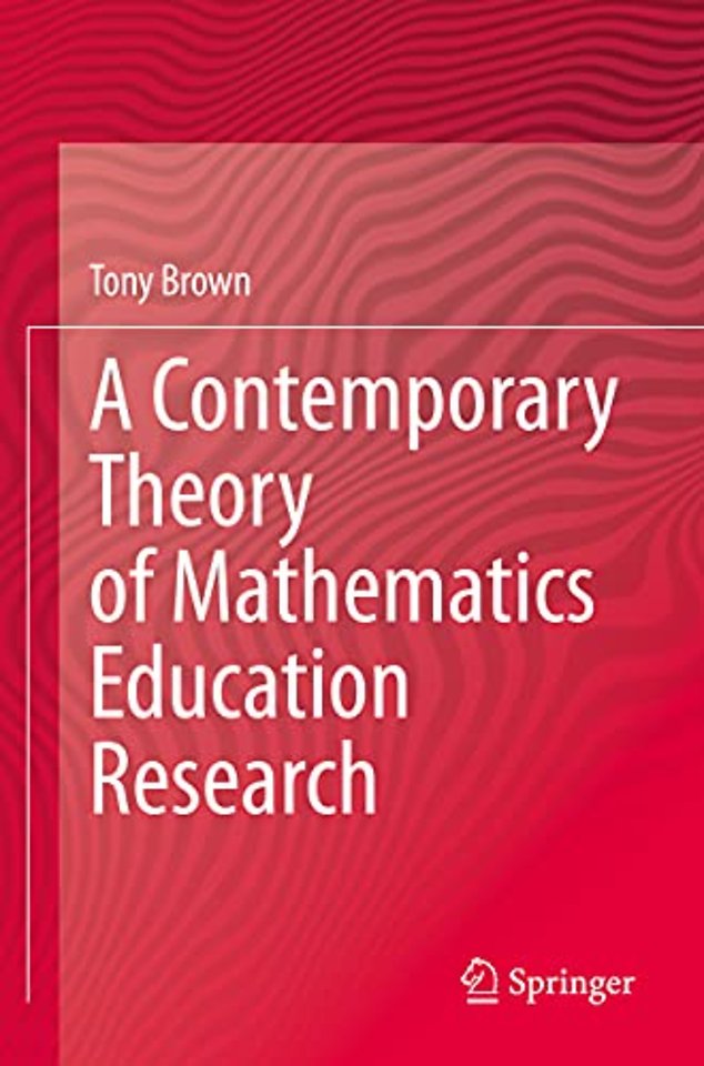 A Contemporary Theory of Mathematics Education Research