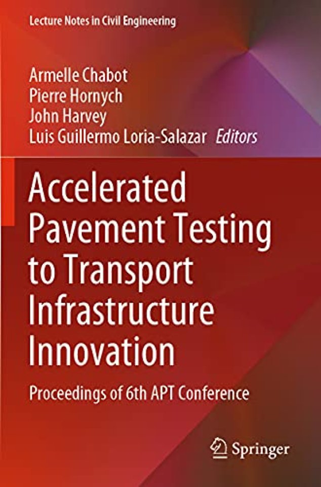 Accelerated Pavement Testing to Transport Infrastructure Innovation