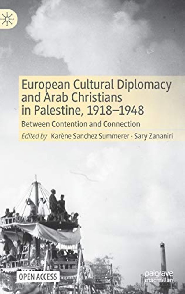 European Cultural Diplomacy and Arab Christians in Palestine, 1918–1948