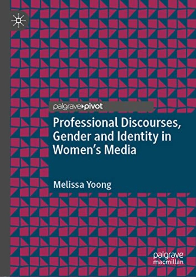 Professional Discourses, Gender and Identity in Women's Media