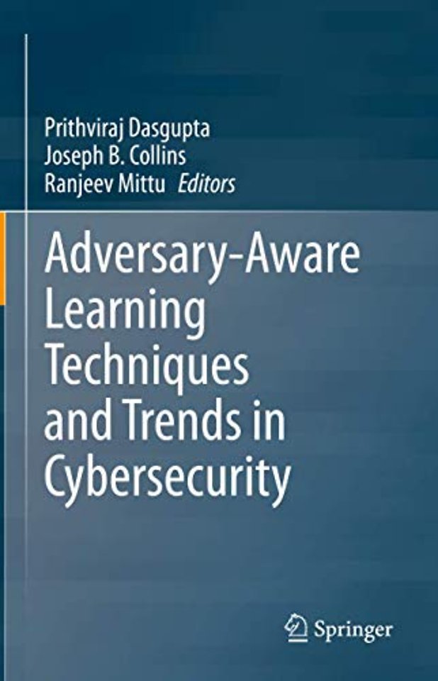 Adversary-Aware Learning Techniques and Trends in Cybersecurity
