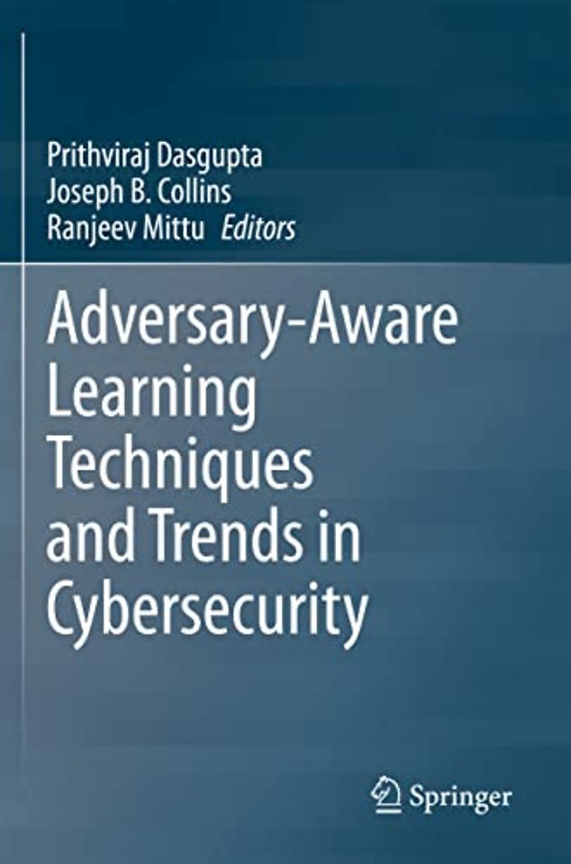 Adversary-Aware Learning Techniques and Trends in Cybersecurity