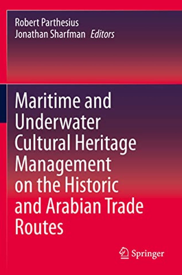 Maritime and Underwater Cultural Heritage Management on the Historic and Arabian Trade Routes