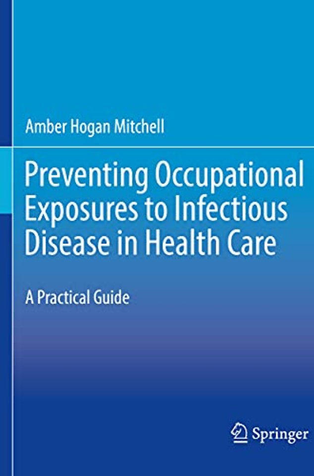 Preventing Occupational Exposures to Infectious Disease in Health Care