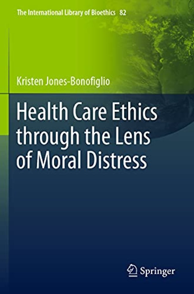 Health Care Ethics through the Lens of Moral Distress