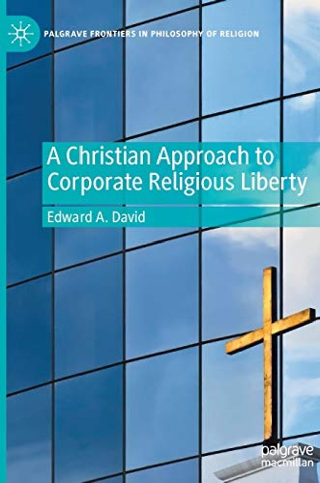 A Christian Approach to Corporate Religious Liberty