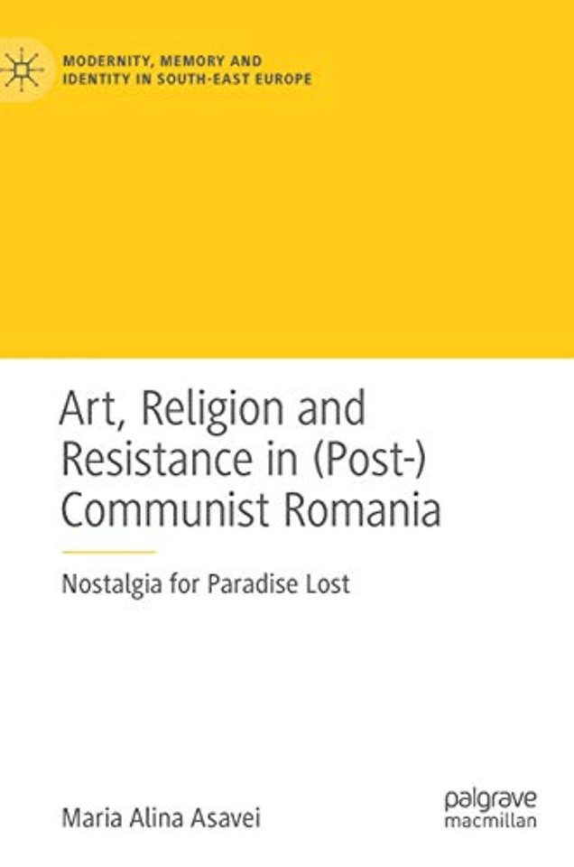 Art, Religion and Resistance in (Post-)Communist Romania