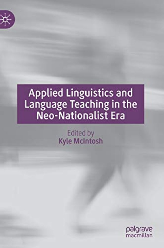Applied Linguistics and Language Teaching in the Neo-Nationalist Era