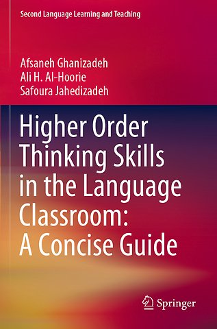Higher Order Thinking Skills in the Language Classroom: A Concise Guide