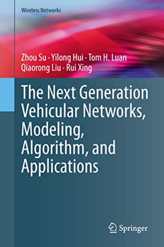 The Next Generation Vehicular Networks, Modeling, Algorithm and Applications
