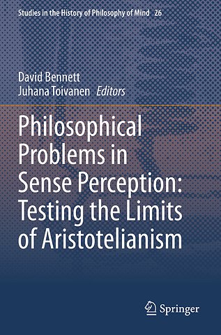 Philosophical Problems in Sense Perception: Testing the Limits of Aristotelianism