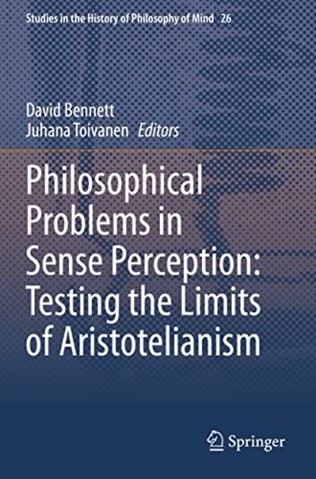 Philosophical Problems in Sense Perception: Testing the Limits of Aristotelianism
