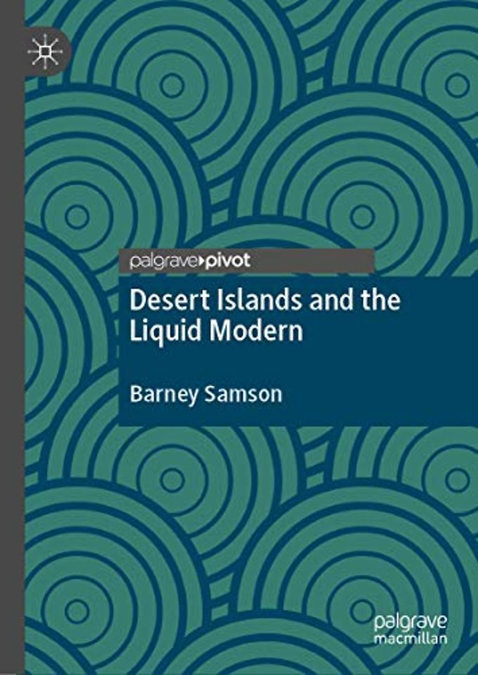 Desert Islands and the Liquid Modern