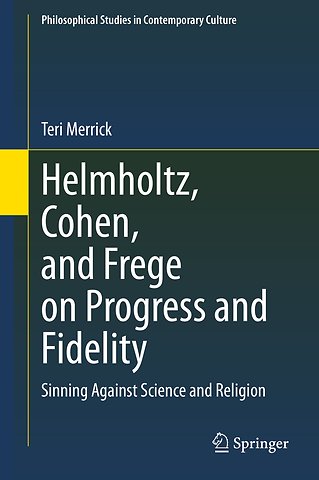 Helmholtz, Cohen, and Frege on Progress and Fidelity