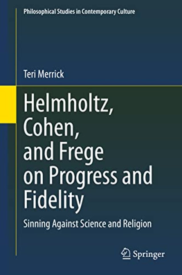 Helmholtz, Cohen, and Frege on Progress and Fidelity
