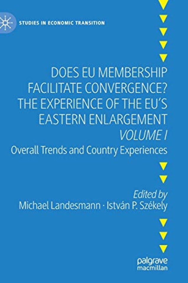 Does EU Membership Facilitate Convergence? The Experience of the EU's Eastern Enlargement - Volume I