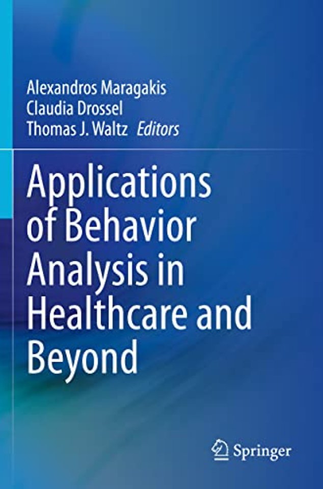 Applications of Behavior Analysis in Healthcare and Beyond