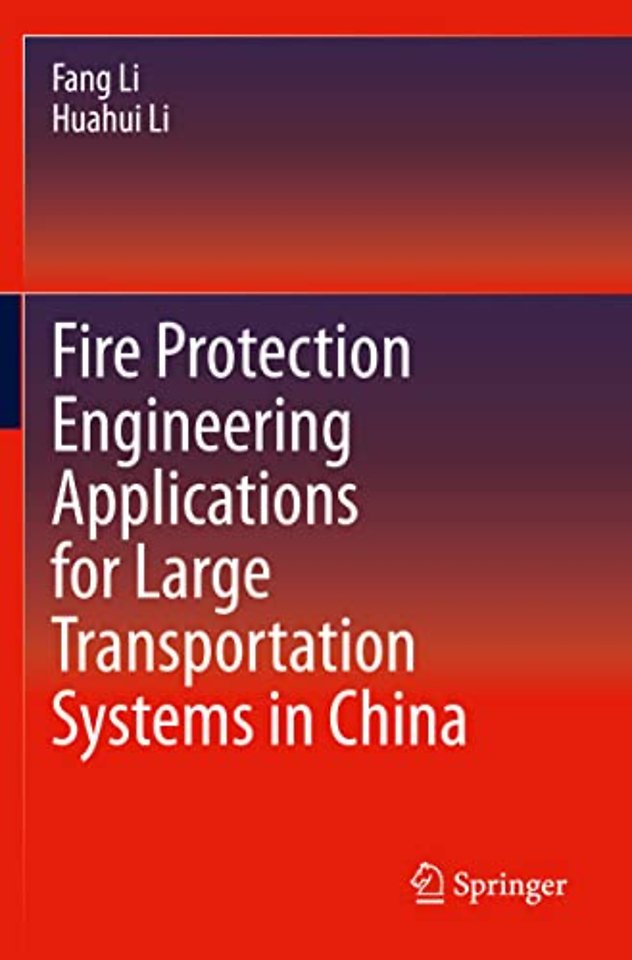 Fire Protection Engineering Applications for Large Transportation Systems in China