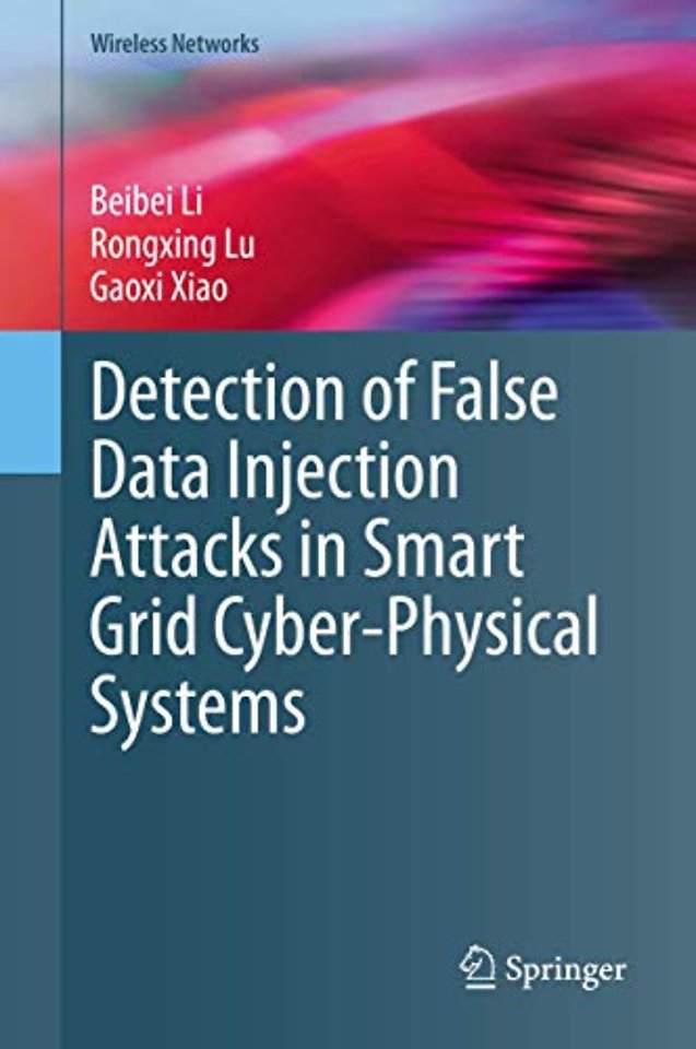 Detection of False Data Injection Attacks in Smart Grid Cyber-Physical Systems
