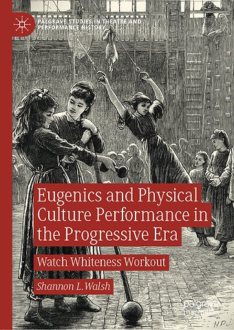 Eugenics and Physical Culture Performance in the Progressive Era