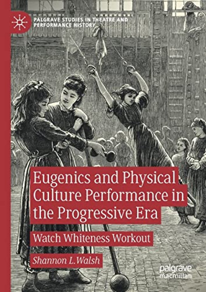Eugenics and Physical Culture Performance in the Progressive Era