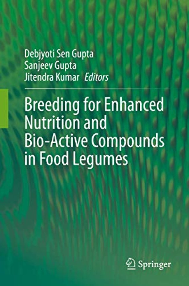 Breeding for Enhanced Nutrition and Bio-Active Compounds in Food Legumes