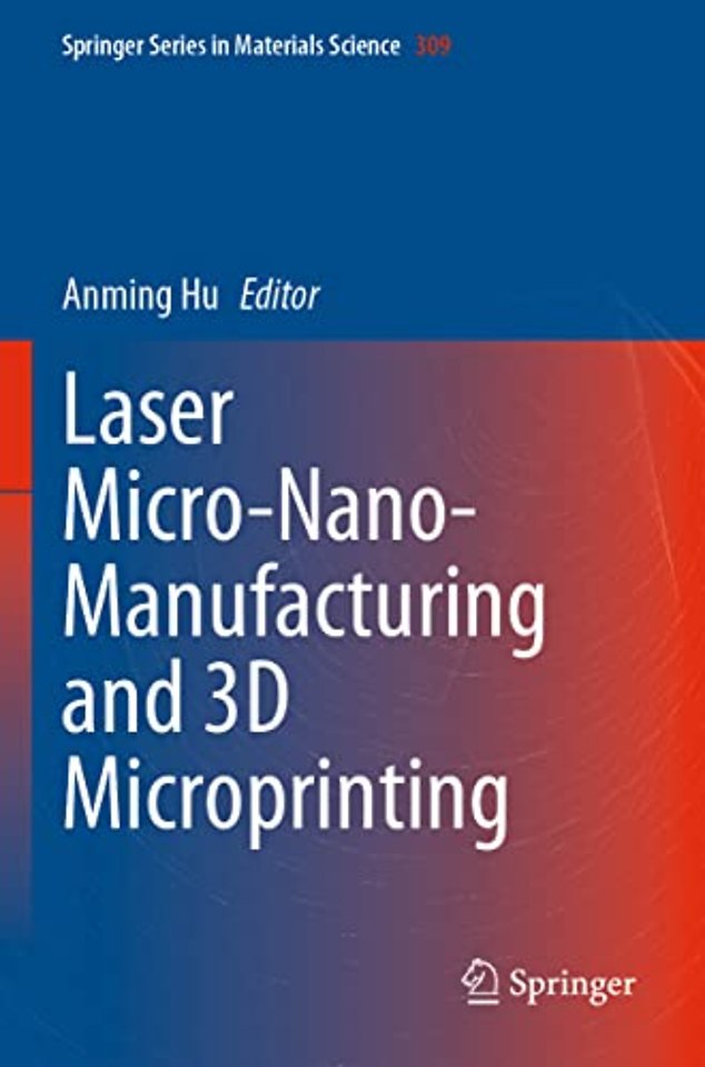 Laser Micro-Nano-Manufacturing and 3D Microprinting