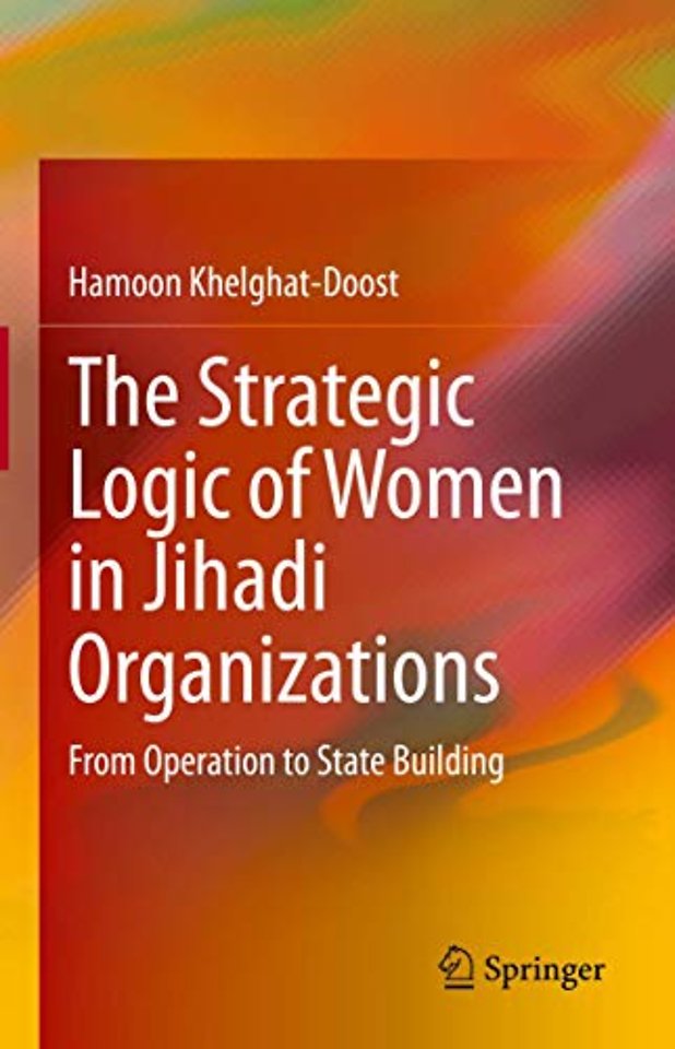 The Strategic Logic of Women in Jihadi Organizations