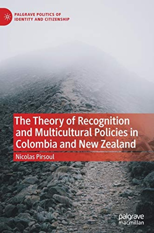 The Theory of Recognition and Multicultural Policies in Colombia and New Zealand	