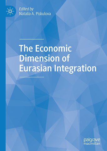 The Economic Dimension of Eurasian Integration